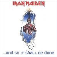 Iron Maiden (UK-1) : ... And So It Shall Be Done